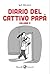 Diario del cattivo papà - Volume 3