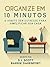 Organize em 10 Minutos: O Hábito Sem Estresse para Simplificar Sua Casa (Portuguese Edition)