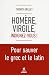 Homère, Virgile, indignez-v...