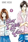 Say I Love You. Vol. 9 by Kanae Hazuki