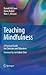 Teaching Mindfulness by Donald McCown Teaching Mindfulness by Donald McCown