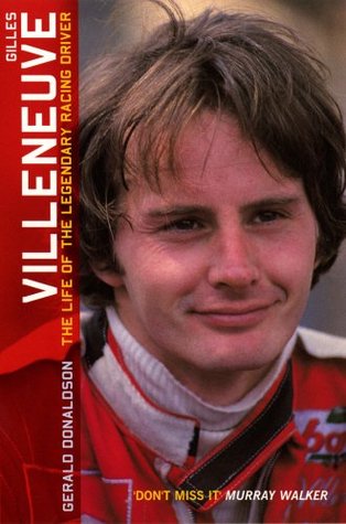 Gilles Villeneuve: The Life of the Legendary Racing Driver (Paperback)