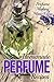 Homemade Perfume Recipes by Erma Bomberger