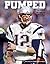 PUMPED: The Patriots Are Fo...