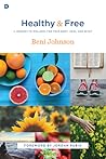 Healthy and Free: A Journey to Wellness for Your Body, Soul, and Spirit