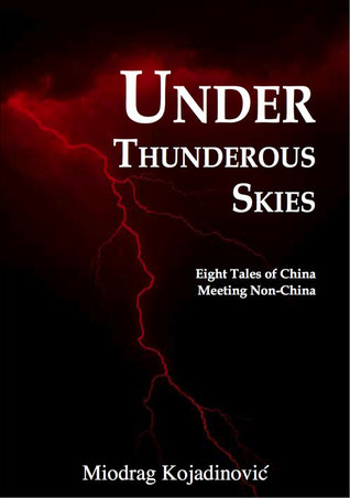 Under Thunderous Skies: Eight Tales of China Meeting Non-China (China Fiction)