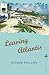 Leaving Atlantis by Esther Phillips