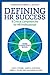 Defining HR Success: 9 Critical Competencies for HR Professionals