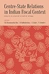 Centre-State Relations in Indian Fiscal Context: Essays in Honour of BPR Vithal
