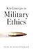Key Concepts in Military Ethics by Deane-Peter Baker