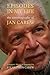 Episodes in My Life: The Autobiography of Jan Carew: Compiled, Edited and Expanded by Joy Gleason Carew
