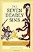 The Seven Deadly Sins: A Thomistic Guide to Vanquishing Vice and Sin
