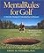 Mentalrules for Golf: 61 Innovative Strategies for Unleashing Your Golf Potential