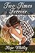 Two Times Forever (Forever Cowboys #3)