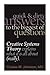 Quick and Dirty Answers to the Biggest of Questions: Creative Systems Theory Explains What It Is All About (Really)