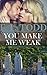 You Make Me Weak (Forever and Ever, #13)