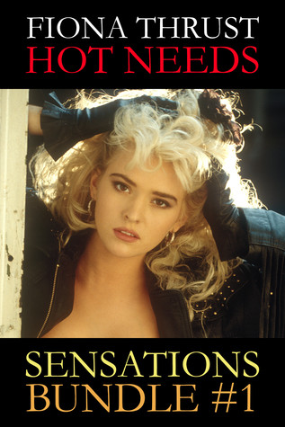 Hot Needs (Sensations Bundle, #1)