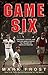 Game Six: Cincinnati, Boston, and the 1975 World Series: The Triumph of America's Pastime