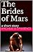 The Brides of Mars: a short story (Mars, A Love Story Book 3)