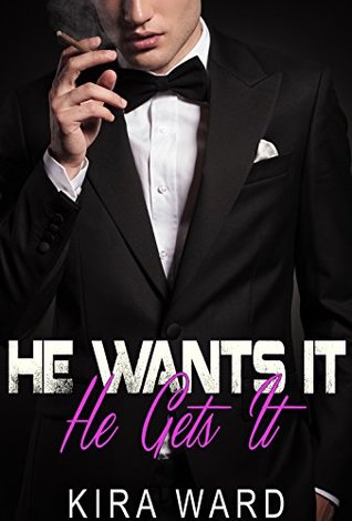 He Wants It, He Gets It (He Wants It #1)