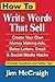 How To Write Words That Sell: Create Your Own Money Making Ads, Sales Letters, Email and Social Media Hacks