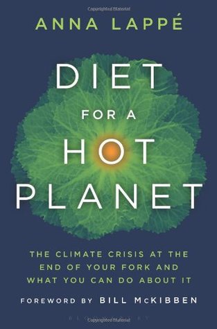 Diet for a Hot Planet: The Climate Crisis at the End of Your Fork and What You Can Do about It (Hardcover)