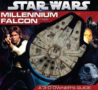 Star Wars: Millennium Falcon: A 3D Owner's Guide (Board Book)