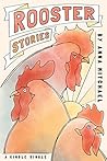 Rooster Stories: ...