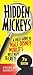 Hidden Mickeys: A Field Guide to Walt Disney World's Best Kept Secrets