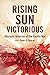 Rising Sun Victorious: Alternate Histories of the Pacific War
