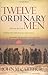 Twelve Ordinary Men: How th...