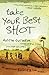 Take Your Best Shot: Do Som...