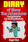 Minecraft: Chasing Herobrine Into the Dirty Mountains (Diary of Steve the Adventurer, Book 3) (An Unofficial Minecraft Book)
