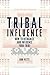 Tribal Influence: How to Recognize and Influence Your Tribe