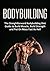 Bodybuilding: The Straightforward Bodybuilding Diet Guide to Build Muscle, Build Strength and Put On Mass Fast As Hell (Fitness, Bodybuilding Nutrition, ... diet books, weight loss, strength training)