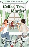 Coffee, Tea, Murder! (Rockcrest Cove Mystery #3) Coffee, Tea, Murder! (Rockcrest Cove Mystery #3)