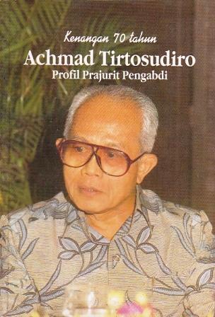 Kenangan 70 Tahun Achmad Tirtosudiro