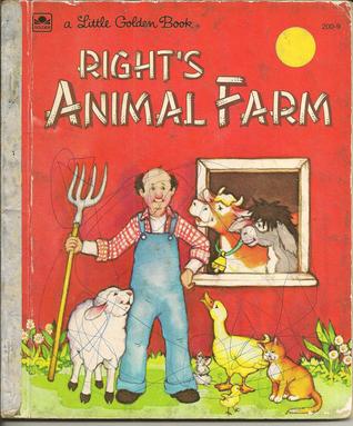 Right's Animal Farm (A Little Golden Book)