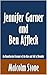 Jennifer Garner and Ben Affleck: An Unauthorized Account of the Rise and Fall of Bennifer [Article]