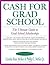 Cash for Grad School (TM): The Ultimate Guide to Grad School Scholarships (Harperresource Book)