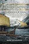 The Roman Empire and the Indian Ocean by Raoul McLaughlin