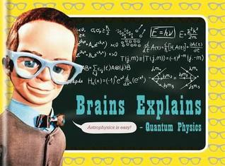 Brains Explains - Quantum Physics (Hardcover)