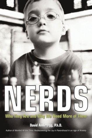Nerds: Who They Are and Why We Need More of Them (Hardcover)