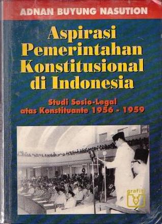 Aspirasi Pemerintahan Konstitusional di Indonesia: Studi Sosio-Legal atas Konstituante 1956 - 1959 (Paperback)