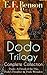 Dodo Trilogy - Complete Collection: Dodo - A Detail of the Day, Dodo's Daughter & Dodo Wonders