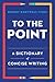 To the Point by Robert Hartwell Fiske