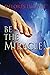 Be The Miracle!