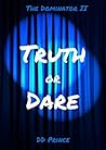 Truth or Dare by D.D. Prince Truth or Dare by D.D. Prince