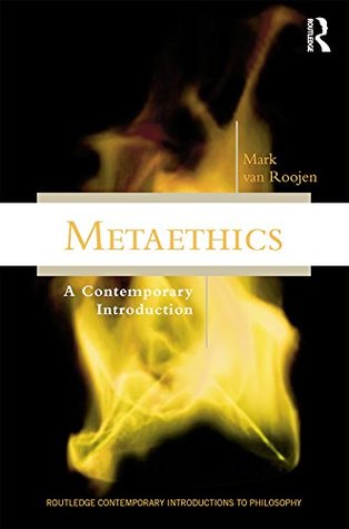 Metaethics: A Contemporary Introduction (Routledge Contemporary Introductions to Philosophy)