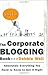 The Corporate Blogging Book: Absolutely Everything You Need to Know to Get It Right